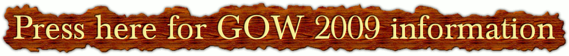 Go here for the latest information on this years GOW